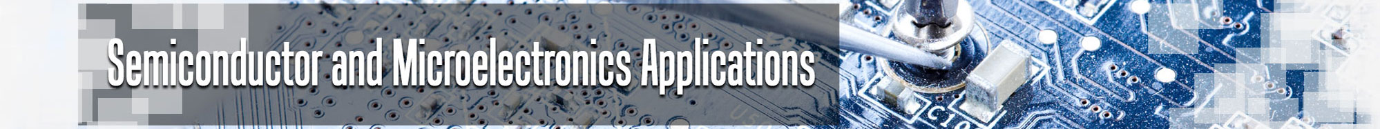 Semiconductor and Microelectronics Applications