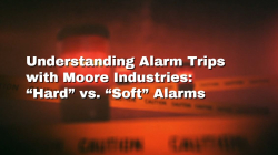 Understanding Alarm Trips Part 2: &quot;Hard&quot; vs. &quot;Soft&quot; Alarms